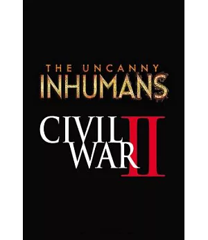 The Uncanny Inhumans 3: Civil War II