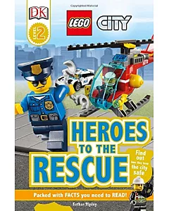 DK Readers: LEGO® City Heroes To The Rescue