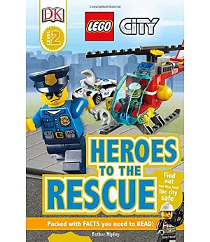 DK Readers: LEGO® City Heroes To The Rescue