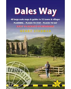 Trailblazer Dales Way: Ilkley to Bowness-on-Windermere: 38 Large-scale Maps & Guides to 32 Towns and Villages - Planning - Place