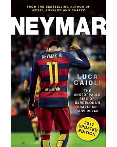 Neymar 2017: The Unstoppable Rise of Barcelona’s Brazilian Superstar