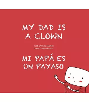 My Dad Is a Clown / Mi Papa Es Un Payaso