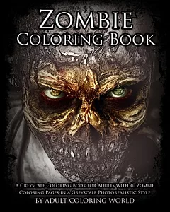 Zombie coloring Book: A Greyscale coloring Book for adults