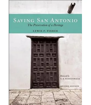 Saving San Antonio: The Preservation of a Heritage