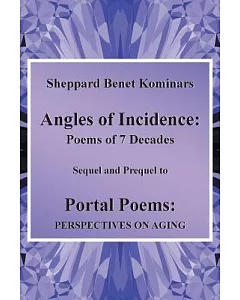 Angles of Incidence: Poems of 7 Decades