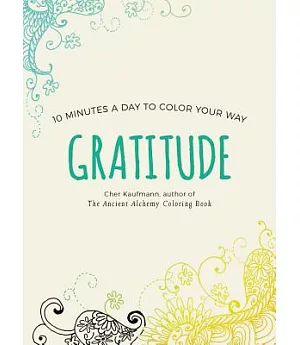 Gratitude: 10 Minutes a Day to Color Your Way
