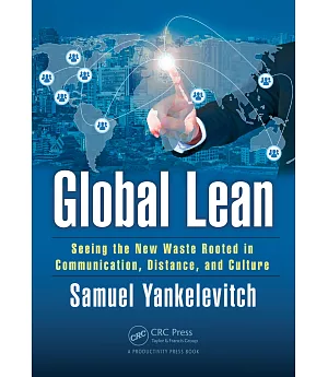 Global Lean: Seeing the New Waste Rooted in Communication, Distance, and Culture