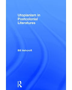 Utopianism in Postcolonial Literatures