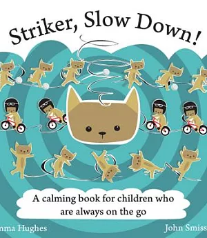 Striker, Slow Down!: A Calming Book for Children Who Are Always on the Go