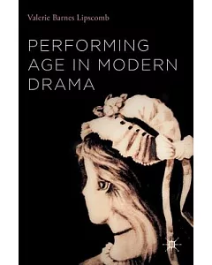 Performing Age in Modern Drama