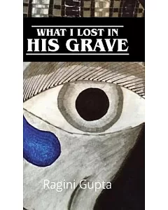 What I Lost in His Grave