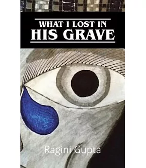 What I Lost in His Grave