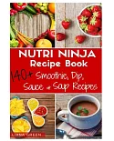 Nutri Ninja Recipe Book: 140+ Smoothie, Dip, Sauces & Soup Recipes, 3 Recipe Books in 1