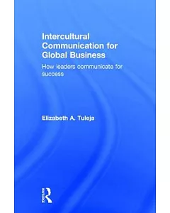 Intercultural Communication for Global Business: How Leaders Communicate for Success