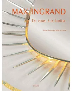 Max Ingrand: Du Verre a La Lumiere