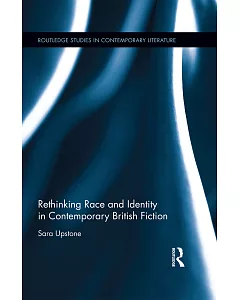 Rethinking Race and Identity in Contemporary British Fiction