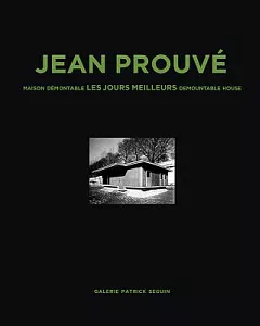 Jean Prouvé: Maison Demontable Les Jours Meilleurs Demountable House