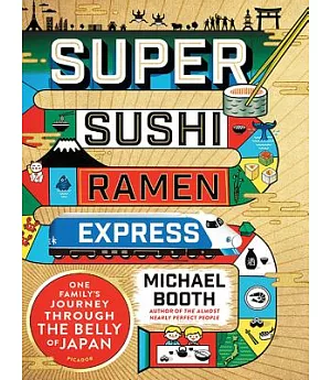 Super Sushi Ramen Express: One Family’s Journey Through the Belly of Japan