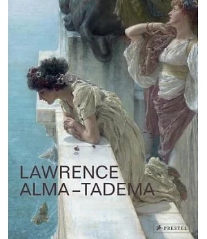 Lawrence Alma-Tadema: At Home in Antiquity