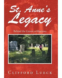 St. Anne’s Legacy: Behind the Graves at Shattawa