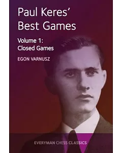 Paul Keres’ Best Games: Closed Games