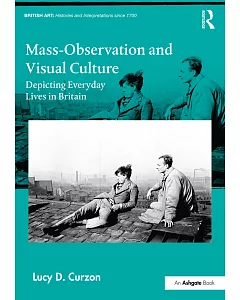 Mass-Observation and Visual Culture: Depicting Everyday Lives in Britain