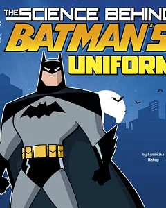 The Science Behind Batman’s Uniform
