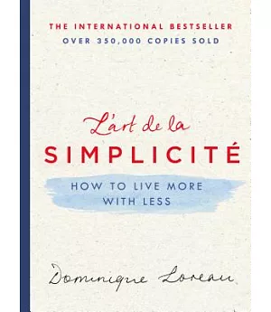 L’art De La Simplicité: How to Live More With Less