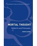 Mortal Thought: Hölderlin and Philosophy