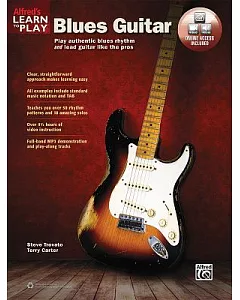Alfred’s Learn to Play Blues Guitar: Play Authentic Blues Rhythm and Lead Guitar Like the Pros, Book & Online Audio & Video