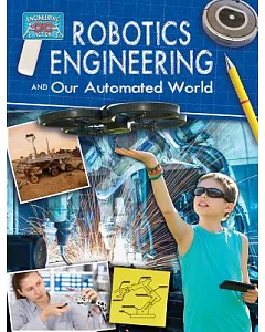 Robotics Engineering and Our Automated World