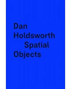 Dan Holdsworth: Spatial Objects