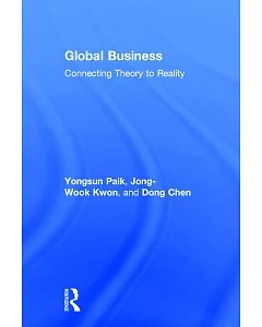 Global Business: Connecting Theory to Reality