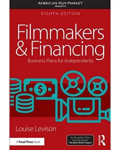 Filmmakers and Financing: Business Plans for Independents