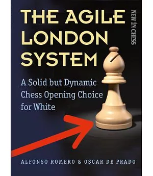 The Agile London System: A Solid but Dynamic Chess Opening Choice for White