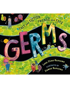 Germs: Fact and Fiction, Friends and Foes