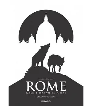Rome Wasn’t Drawn in a Day: Colouring Book