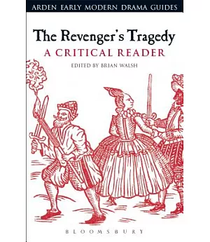 The Revenger’s Tragedy: A Critical Reader