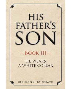 His Father?s Son: He Wears a White Collar