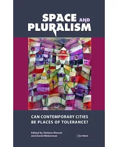 Space and Pluralism: Can Contemporary Cities Be Places of Tolerance?