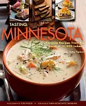 Tasting Minnesota: Favorite Recipes from the Land of 10,000 Lakes