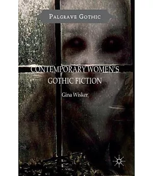 Contemporary Women’s Gothic Fiction: Carnival, Hauntings and Vampire Kisses