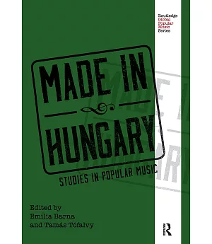 Made in Hungary: Studies in Popular Music