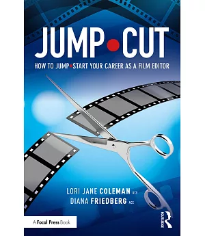Jump Cut: How to Jumpstart Your Career As a Film Editor
