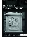 The British School of Sculpture, C.1760-1832