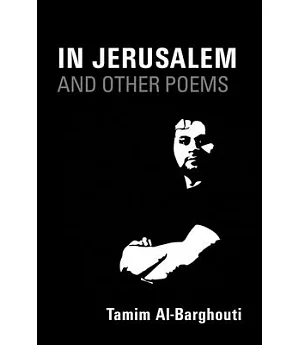 In Jerusalem and Other Poems: 1997-2017