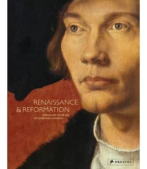 Renaissance & Reformation: German Art in the Age of Dürer and Cranach