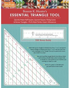 Fast2cut bonnie k. Hunter’s Essential Triangle Tool: Quickly Make Half-Square, Quarter-Square, Flying Geese & Bonus Triangles •