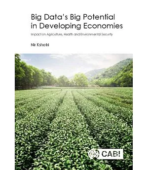 Big Data’s Big Potential in Developing Economies: Impact on Agriculture, Health and Environmental Security