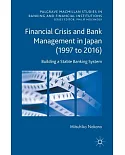 Financial Crisis and Bank Management in Japan (1997 to 2016): Building a Stable Banking System